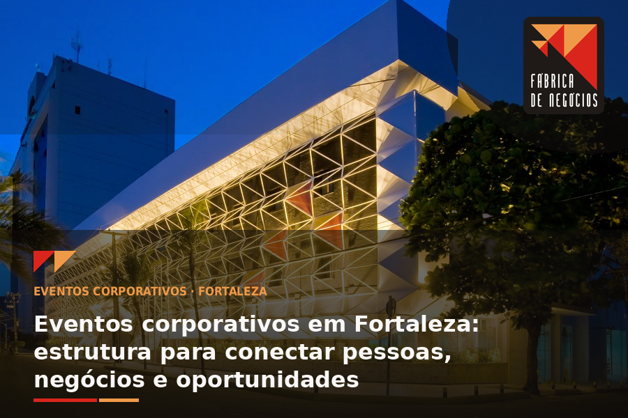 eventos-corporativos-em-fortaleza-fabrica-de-negocios-hotel-praia-centro