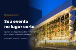 Espaço para eventos em Fortaleza na Fábrica de Negócios